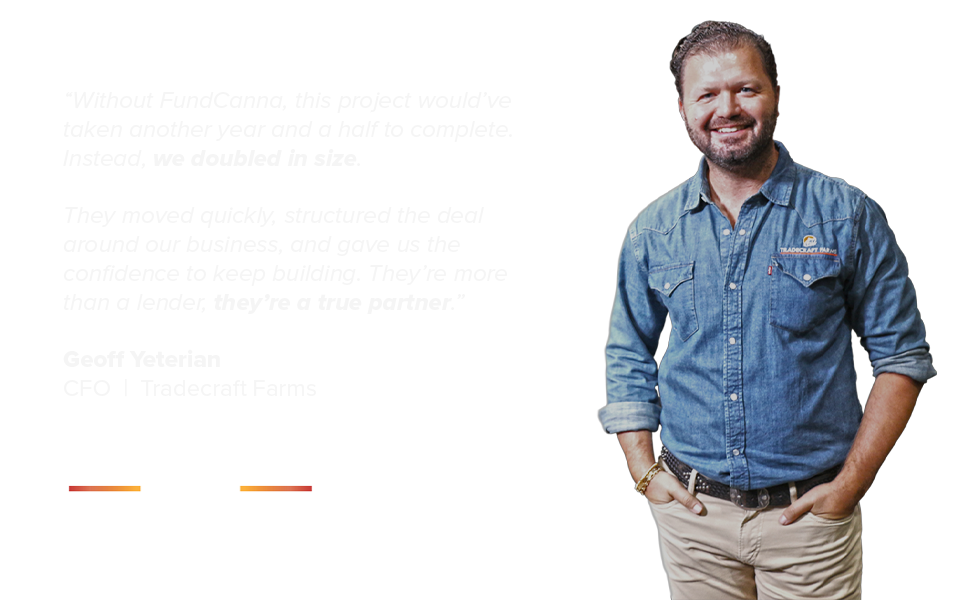 Tradecraft Farms partners with FundCanna for their financing needs Tradecraft Farms partners with FundCanna for their financing needs